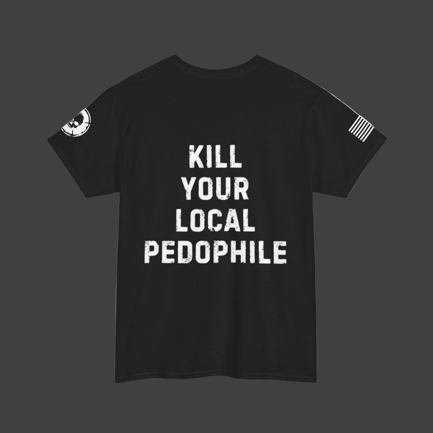 K!ll Your Local Pedophile T-Shirt