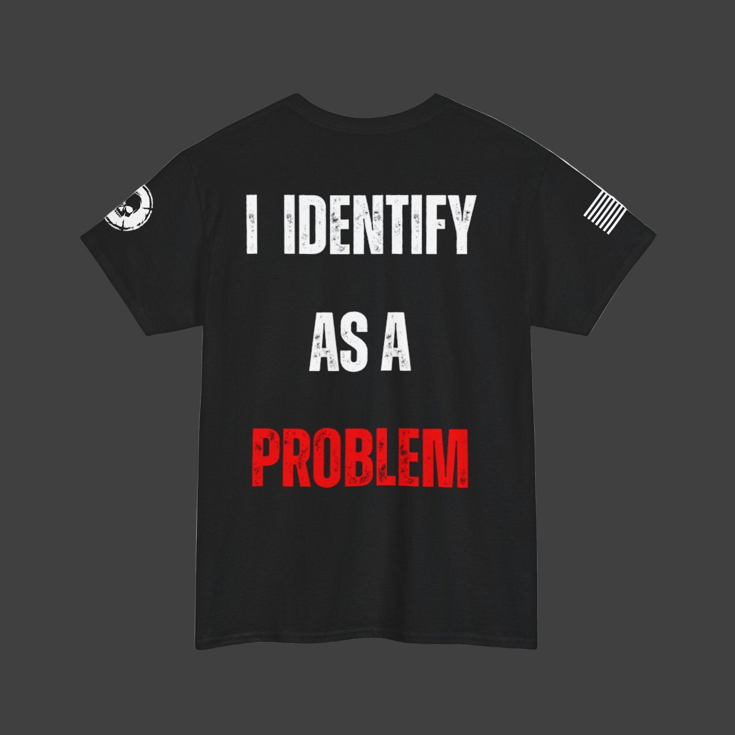 I IDENTIFY AS A PROBLEM