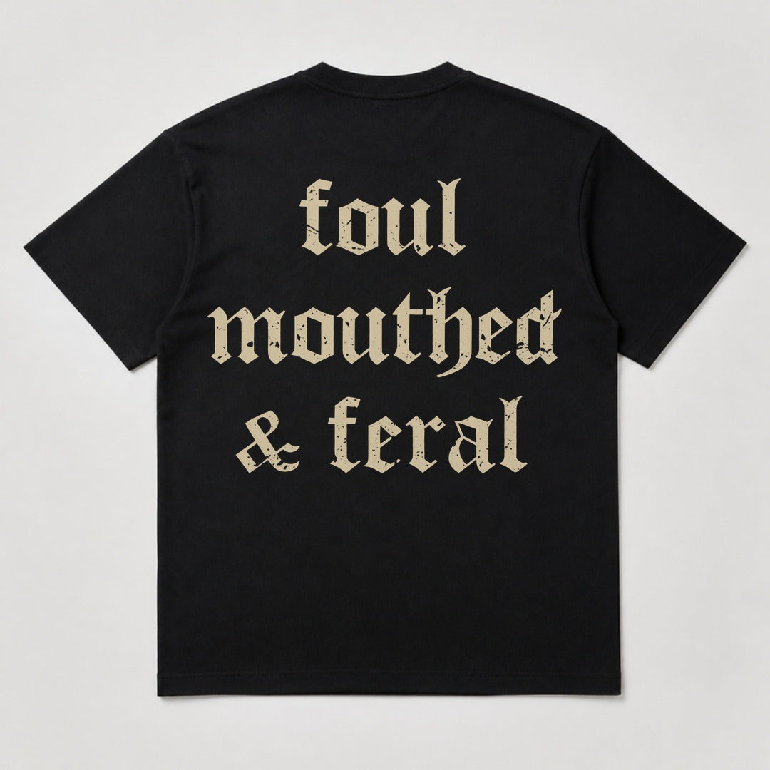 Foul Mouthed & Feral T-Shirt back design