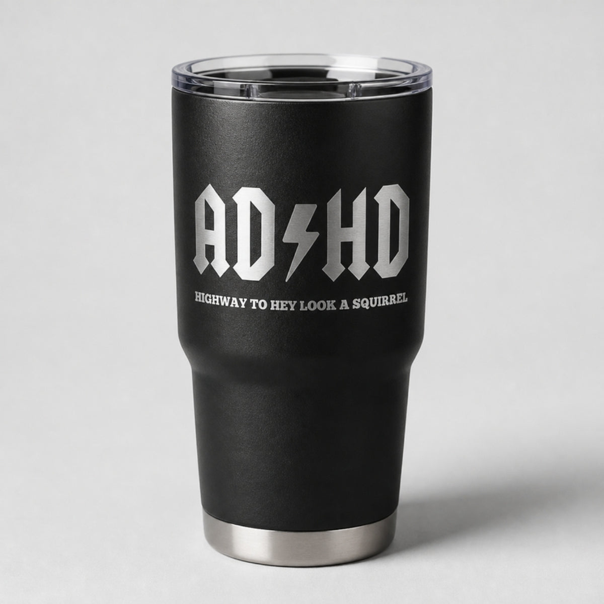 ADHD tumbler, laser engraved on matte black