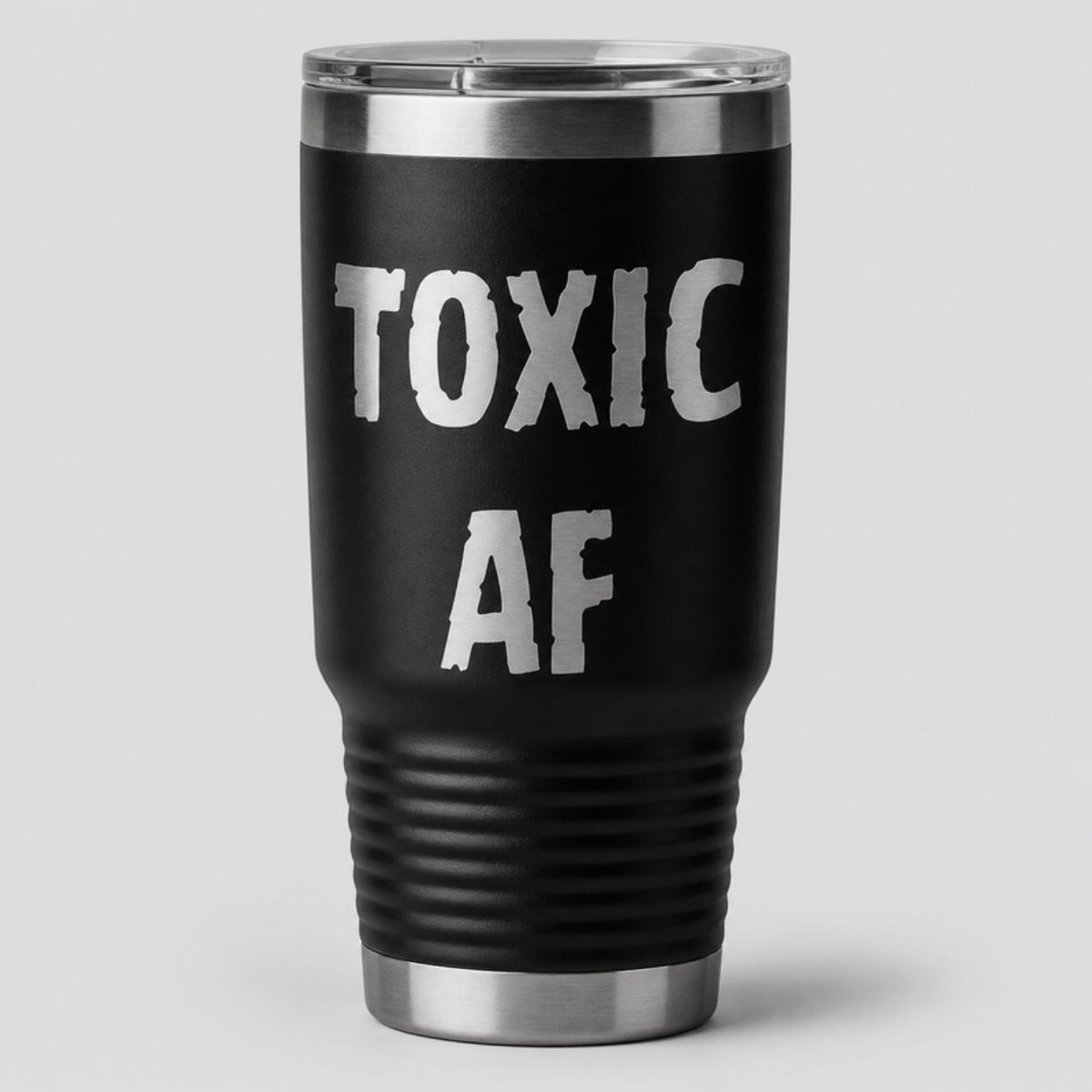 Toxic AF tumbler, laser engraved on matte black