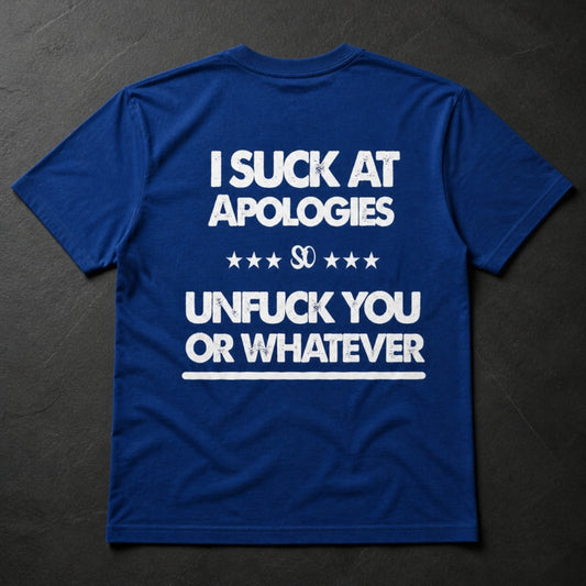 I Suck at Apologies T-Shirt flat lay, blue