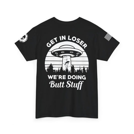 Get In Loser T-Shirt