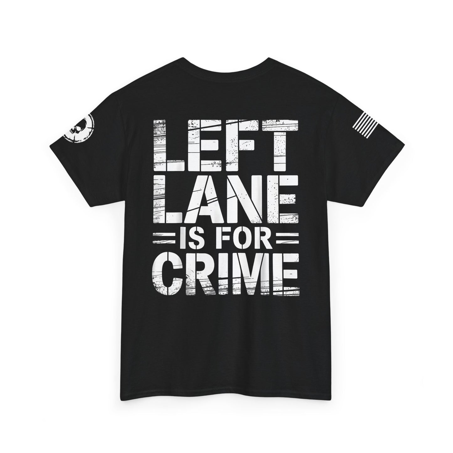 Left Lane is for Crime T-Shirt