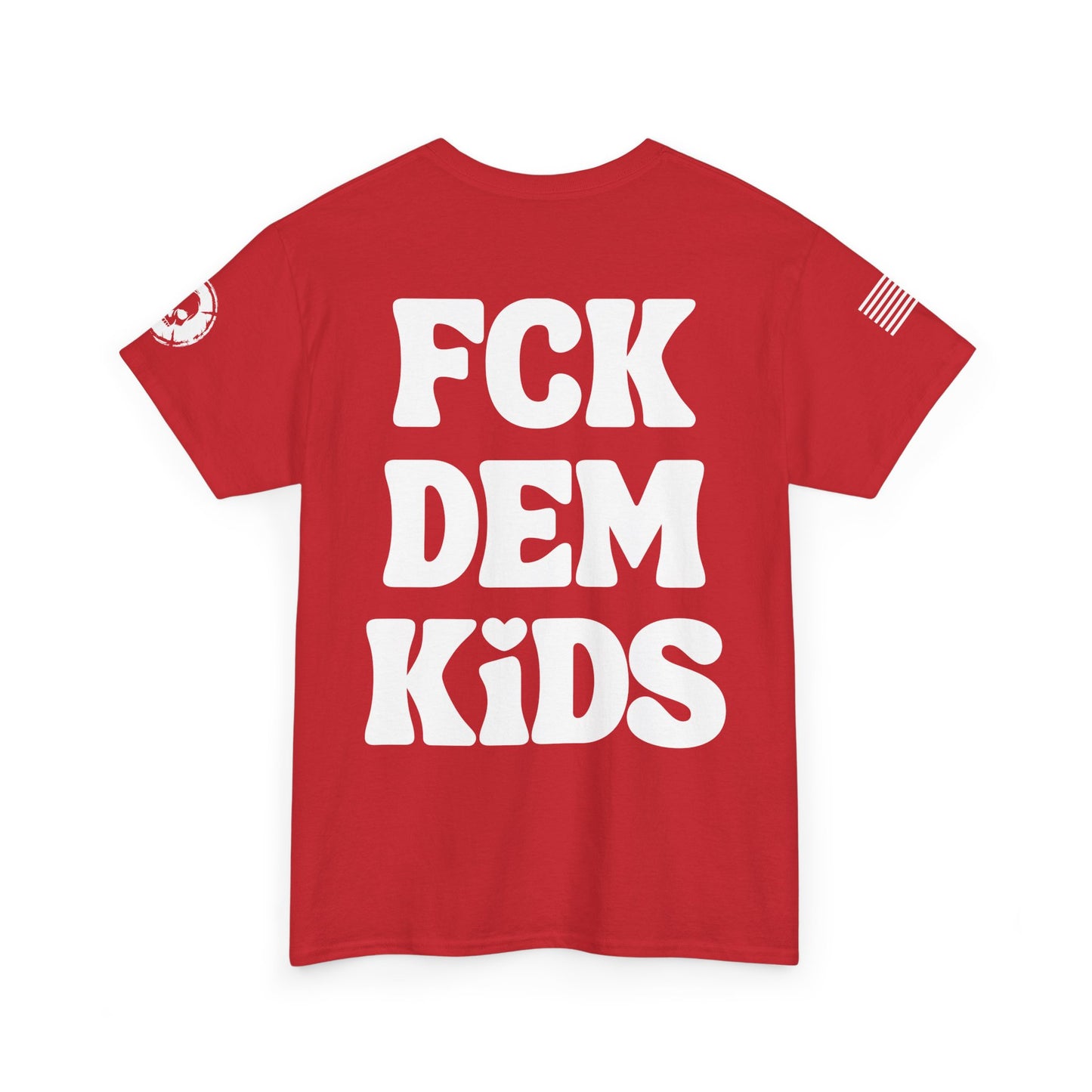Fck Dem Kids T-Shirt