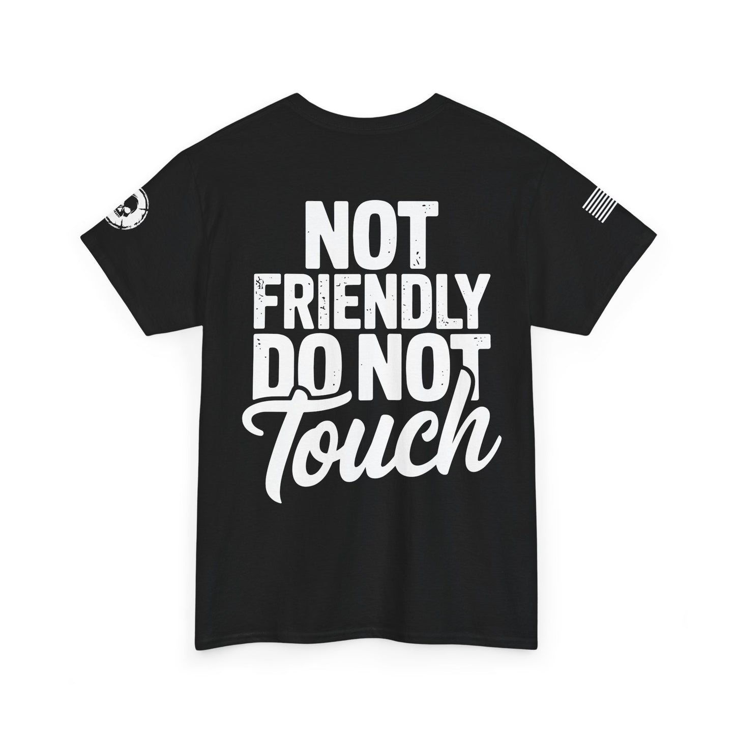 Not Friendly, Do Not Touch T-Shirt