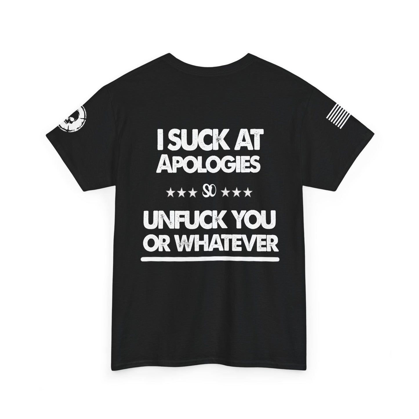I Suck at Apologies T-Shirt