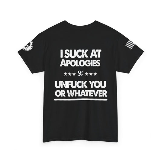 I Suck at Apologies T-Shirt