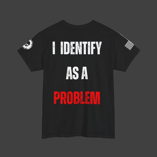I IDENTIFY AS A PROBLEM